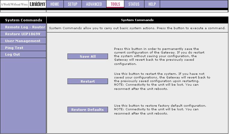 System Commands The System Commands screen contains three different commands: SAVE ALL RESTART RESTORE DEFAULTS Saves the currently active configuration to permanent memory.