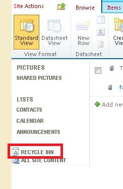 Restore an Item 1. Click on the Recycle Bin in the Quick Launch 2.