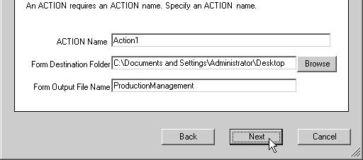 Trial of New Form 3 Click the [Next] button. This is the end of setting an ACTION item necessary for creating a form.