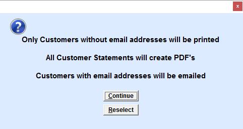 3) Print and PDF s, will print the Customer Statements and create PDF Files for all of the Customer Statements 4) Print and Email, will print all of the Customer Statements and email out the Customer