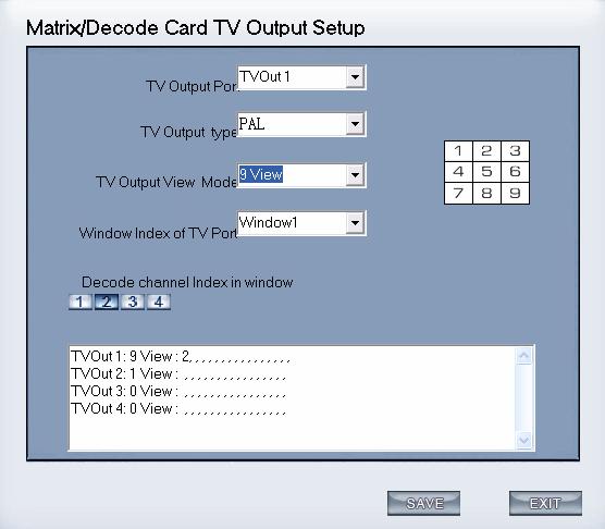 Decoder will send out corresponding number channels from the first window in sequence. User can set each output port individually. TV output port Select decoder card output port.