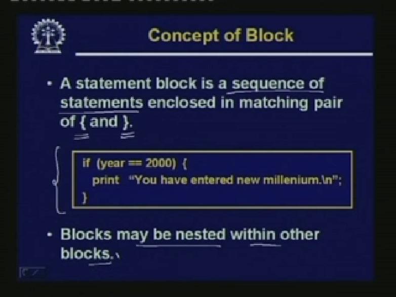 But how they can used in perl this we shall see. (Refer Slide Time: 30:58) First we talk about a statement block whose definition is identical to what is there in see.