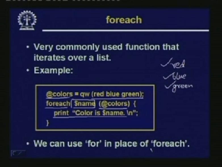 (Refer Slide Time: 38:25) Foreach is mentioned as a constant, as a construct which iterates over a list. Suppose colors is an array which is defined as a list red blue green.