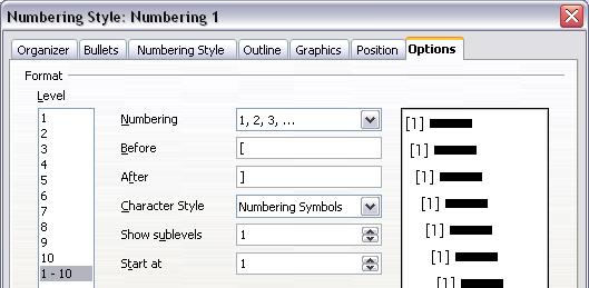 Figure 30: Specifying square brackets before and after the number in a list 3) Now go to the Position page of the Numbering style dialog.