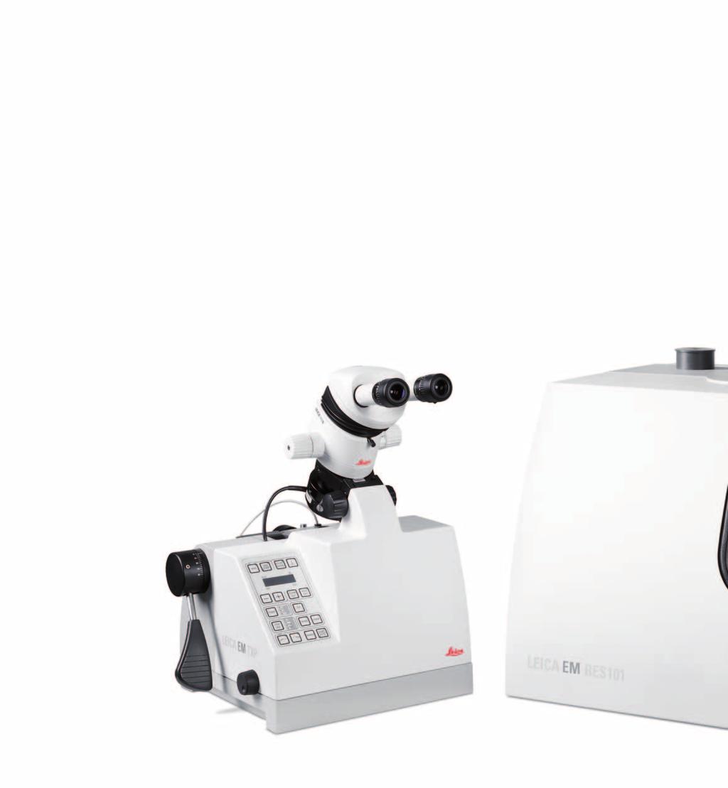 Synergies with the Leica EM TXP Prior to using the Leica EM RES101, mechanical preparation is often required to get as close as possible to the