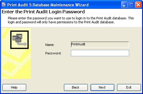 Step 16: Select Password for PrintAudit User (SQL Server Only) Print Audit 5 automatically creates a user named PrintAudit and gives that user permissions to the Print Audit 5 database.