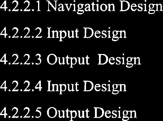 2.2.4 Input Design 4.2.2.5 Output Design 4.2.3 Conceptual and Logical Database Design 4.