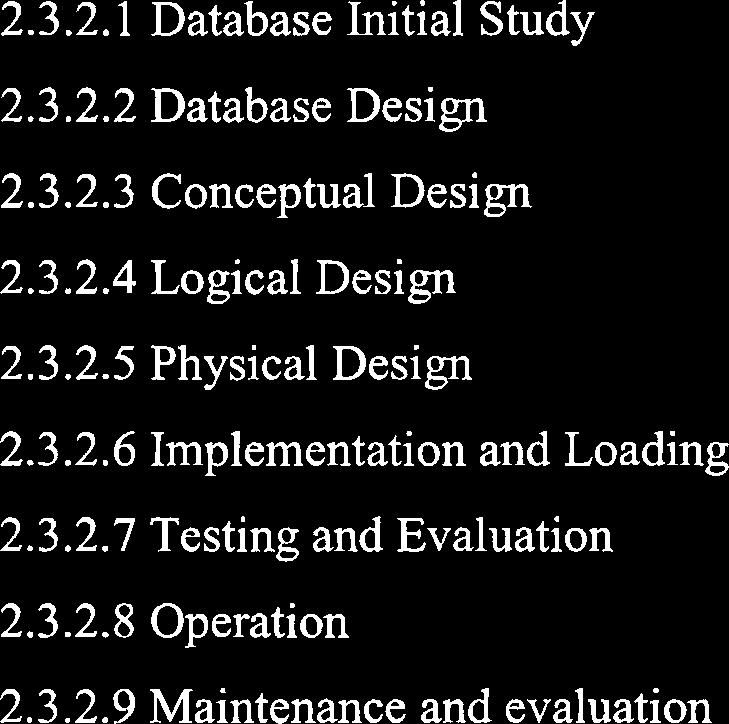 3.1.4 Integration and System Testing 2.3.1.5 Maintenance 2.3.2 Database Life Circle 2.