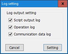 1 2 3 No Items Contents 1 Script output log Displays log specified in script. Please refer to the "5.1.19 Log Output (LOG)" for log output.