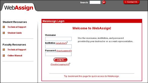 WEB ASSIGN SHORT INTRODUCTION 1. LOGGING IN AND OUT You can log in to WebAssign using a Web browser connected to the Internet.