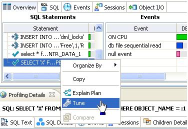 To create a new tuning job 1 If you determined from a profiling session that a specific SQL statement should be tuned, in the Profile Session, right-click the statement and select Tune as follows: OR