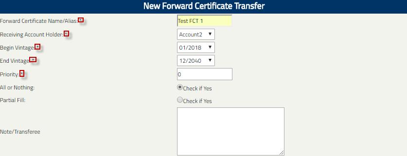 3. In the New Forward Certificate Transfer screen, enter data into all required fields on the form denoted with an asterisk. 4.