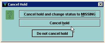 Print: Canceling Holds You may be prompted to print the hold cancel notice. The system will indicate that the hold was cancelled.