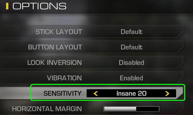 4 LOOK Sensitivity Set the game s LOOK SENSITIVITY to maximum. It may be called insane, maximum, 10