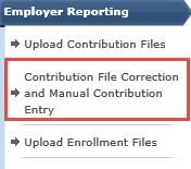 Click the Contribution File Correction and Manual Contribution Entry menu item. 2.