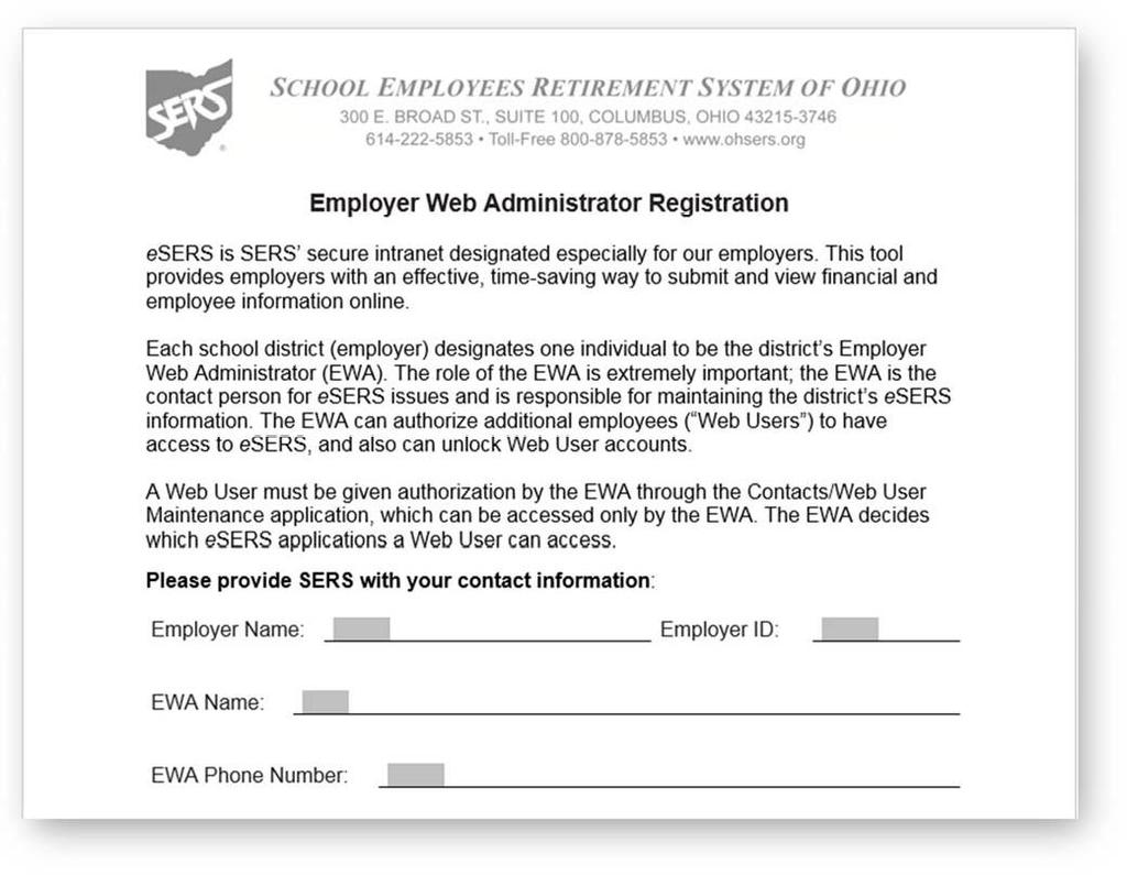 Employer Web Administrator Each school district designates one person to be the Employer Web Administrator (EWA). This role is responsible for maintaining the district s esers access.