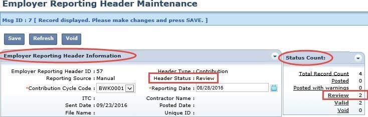 Contribution Header Maintenance Header Information and Status Count Employer Reporting Header Information Panel: This panel shows header information such as the reporting source (manual vs.