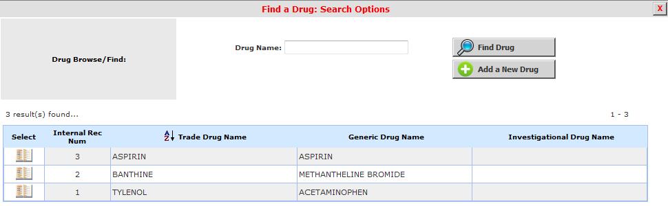 study. You can enter in all or part of the Drug Name or leave that field blank and click the Find Drug button to return all drugs in the system.