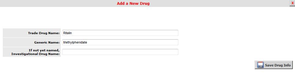 After you choose to add a new drug, the window will update, allowing you to specify the Trade Drug Name, Generic Name and/or Investigational Drug Name.