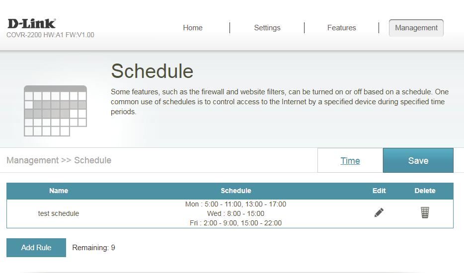Schedule Some functions can be controlled through a pre-configured schedule. To create, edit, or delete schedules, from the Time page click Schedule.