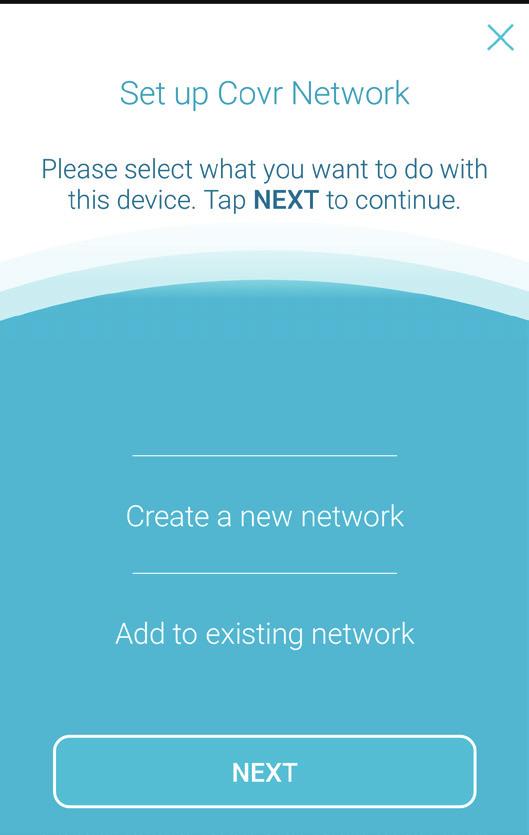 Section 4 - Adding Additional Extenders Using the D-Link Wi-Fi App (Continued) 4. When asked to create a new network, or add to an existing network, choose Add to existing network and tap NEXT. 5.