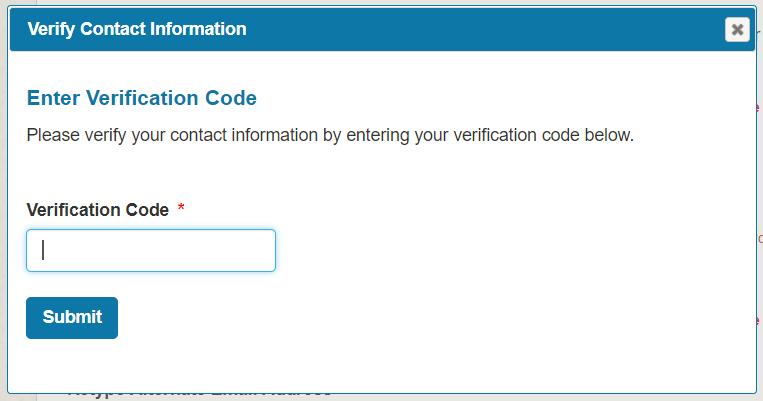 If email verification is required, you will click on the Verify Email button. A code will be sent to your email address. Enter the code onto the screen and then click on the Submit button.