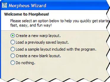You should see the Layout Wizard when you first start Morpheus Photo Warper. If it has been disabled, it can be accessed from the File menu.