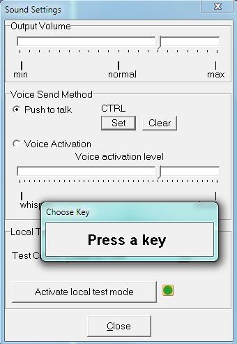A new sub window Sound Settings opens: Select Push to talk radio button Left-click on the Set button in order to define the transmission key (utilize an unused key on your keyboard).