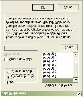 2) Select a Style to modify from the Select a style to edit listing. For example, select Heading 1 3) Select OK. This will close the dialog box and place the editor in Edit Style mode.