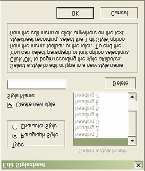 3) Select OK. The Editor is now in Edit Style Mode. 4) To set the options for the new style, set the color, font size, etc., using the panel options.