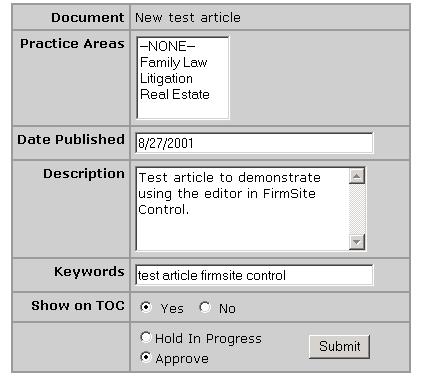Here is an example of a Page Attributes page from FirmSite Lite (notice the approval radio button near the bottom): The attributes listed on this page will vary by content type.