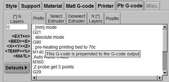 Software KISSlicer Guide 10 KISSlicer - Ptr G-code / Prefix setting Important Prefix is very important setting you need to knows, ArrayZ C4C-3Dprinter has many feature need to set inside starting