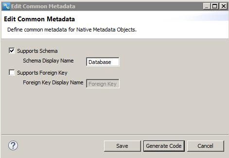 Update the Common Metadata For data sources that contain schema, you can specify additional metadata details, such as schema name and foreign key name.