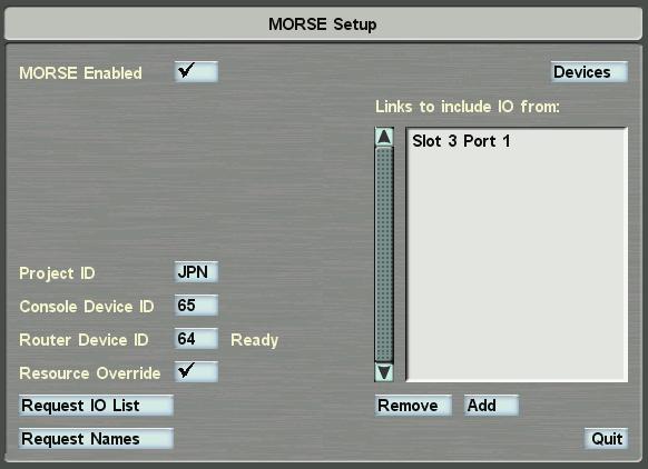 System Administration MORSE Setup If your C10 HD is connected to a MORSE system, the MORSE Setup pop-up (see below) must be configured correctly before you will be able to take full advantage of the