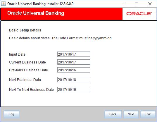 20. Screen displays basic setup details for dates. Input Date Displays the input date. Current Business Date Displays the current business date.
