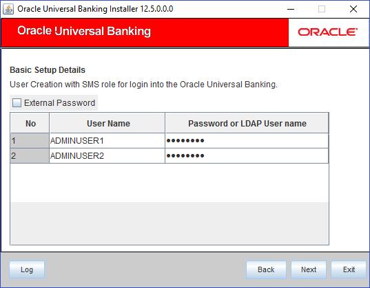 Screen displays basic setup details for the table SMTB_USER, SSTB_USER and SMTB_USER_ROLE. External Password Check this box to specify the external password. User Name Displays the user name.