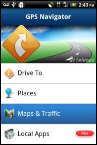 9. Maps & Traffic Menu The Maps & Traffic Menu shows you a map of your current location. You can zoom in or out using and +, or by pinching the screen. Use your finger to pan the map.