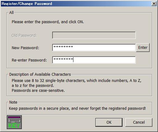 Please input the password by 8 characters or more, and 32 characters or less. The character that can be used is as follows.