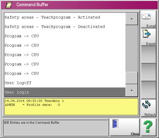 R8.3 USER MANUAL Page 101 3.1.15.20 Command Buffer This window displays the last actions (operating steps) executed in chronological order. Fig.: Command Buffer is used to refresh the list.