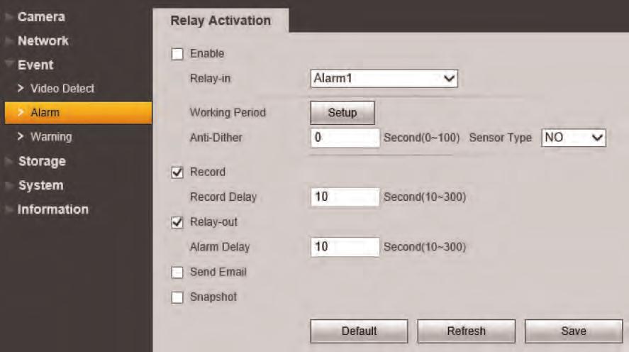 5 Setup 5.4.2 Video Masking (Unsupported) 5.4.3 Relay Activation (Cameras with Alarm I/O Only) The Alarm menu allows you to configure settings for alarm devices.
