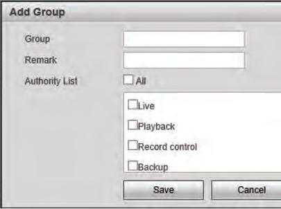 5 Setup 3. Configure the following: 3.1. Group: Enter a name for the group. 3.2. Remark: (Optional) Enter a description for the group. 3.3. Authority List: Use the checkboxes to assign the default permissions for user accounts added to this group.