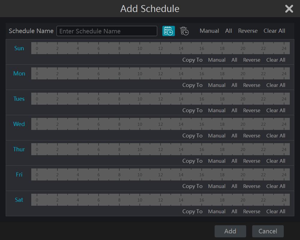 Record & Disk Management Set the schedule name and schedule time and then click Add to save the schedule. You can set day schedule or week schedule.