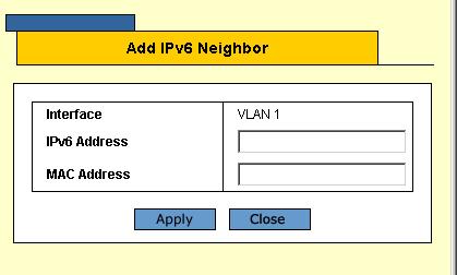 Allied Telesis AT-S95 Management Software Web Browser Interface User s Guide 3. Click Add. The Add IPv6 Neighbor Page opens. Figure 15: Add IPv6 Neighbor Page 4.