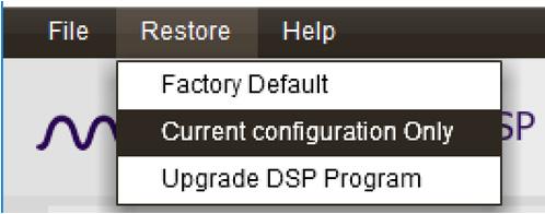 10.2 RESTORING DEFAULTS To restore the current preset to its default values, drop down the Restore menu and select Current configuration only.