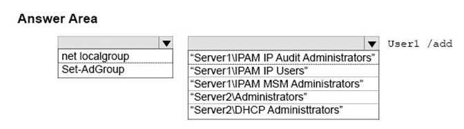 Correct Answer: /Reference: /Reference: net localgroup "Server1\IPAM MSM Administrators" User1 /add IPAM MSM Administrator : Members of this group can manage DHCP servers, scopes, policies, DNS