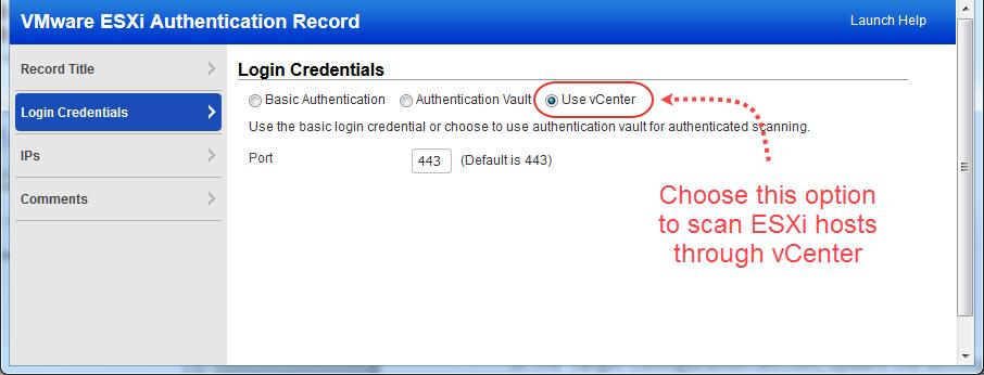 VMware Authentication Record Go to Scans > Authentication > New > VMware ESXi Record > VMware ESXi Record.