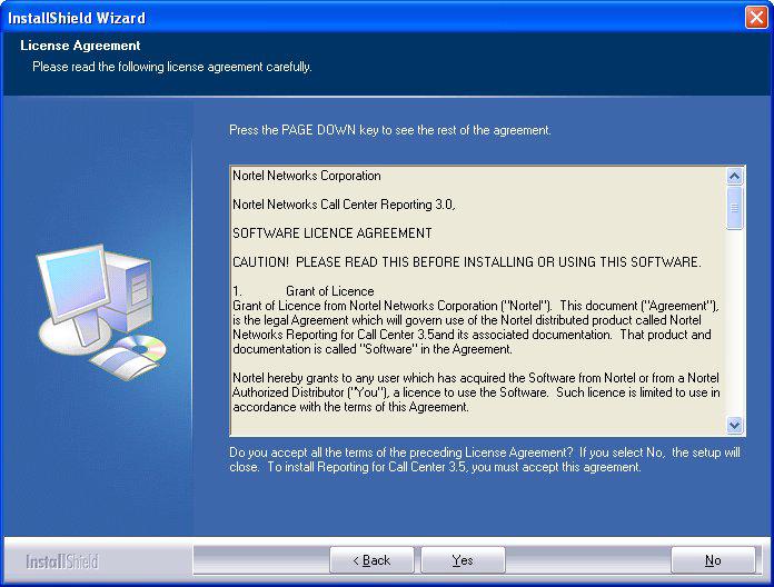 12 Installation Figure 4: License Agreement Dialog The dialog shown in Figure 4 is the License Agreement dialog. To proceed with the installation you must click the Yes button.