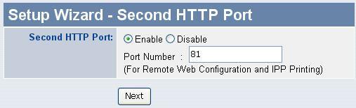 Second HTTP Port This field allows settings to open a second port for