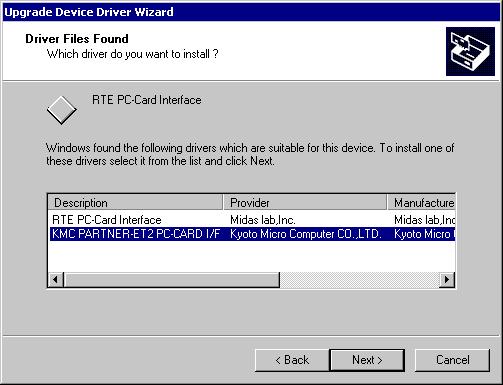 10) In the dialog box shown below, the driver for RTE for WIN32 and the KMC driver are displayed as Driver Files Found. Select the KMC driver and then click the Next> button.