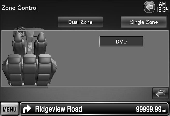 Zone Control You can set the front and rear audio source. Display the Zone Control screen Touch [ ] > [ ] > [Zone Control].
